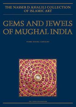 Hardcover Gems and Jewels of Mughal India: Jewelled and Enamelled Objects from the 16th to 20th Centuries Book