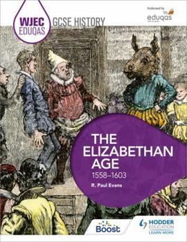 Paperback Wjec Eduqas GCSE History: The Elizabethan Age, 1558-1603 Book