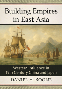 Building Empires in East Asia: Western Influence in 19th Century China and Japan
