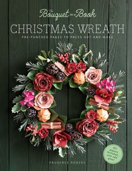 Paperback The Bouquet in a Book Christmas Wreath: Pre-Punched Pages to Press Out and Make Book