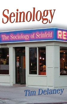 Paperback Seinology: The Sociology of Seinfeld Book
