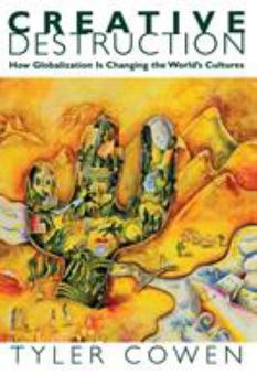 Paperback Creative Destruction: How Globalization Is Changing the World's Cultures Book