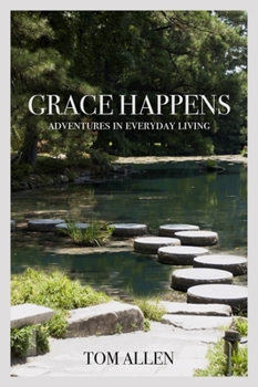 Paperback Grace Happens: Adventures in Everyday Living Book