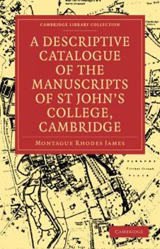 A Descriptive Catalogue of the Manuscripts in the Library of St John's College, Cambridge (Cambridge Library Collection - Cambridge)