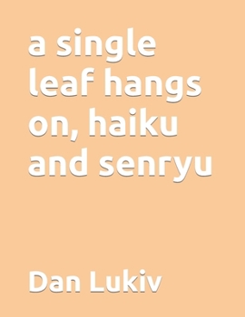 Paperback A single leaf hangs on, haiku and senryu Book