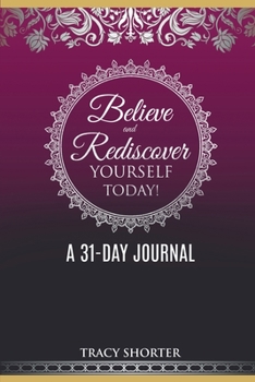 Paperback Believe and Rediscover Yourself Today A 31 Day Journal Book