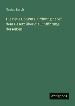 Paperback Die neue Conkurs-Ordnung nebst dem Gesetz über die Einführung derselben [German] Book