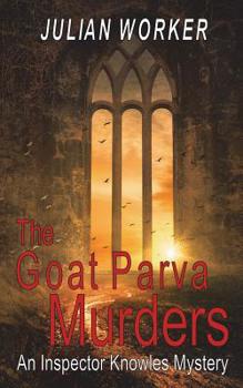 The Goat Parva Murders: An Inspector Knowles Mystery - Book #1 of the Inspector Knowles Mystery