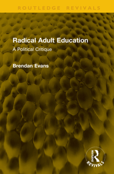 Hardcover Radical Adult Education: A Political Critique Book