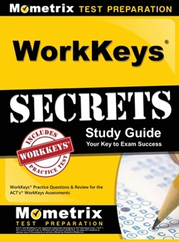 Hardcover WorkKeys Secrets Study Guide: WorkKeys Practice Questions & Review for the ACT's WorkKeys Assessments Book