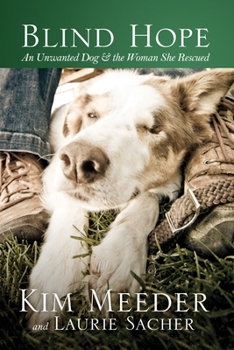 Paperback Blind Hope: An Unwanted Dog & the Woman She Rescued Book