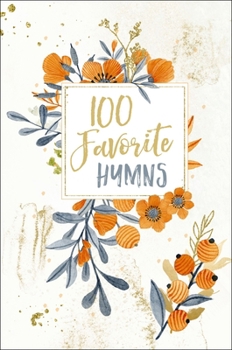 Hardcover 100 Favorite Hymns: Devotions for Worship and Reflection (a 100-Day Devotional) Book