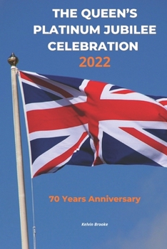 Paperback The Queen's Platinum Jubilee Celebration 2022: 70 Years Anniversary Book