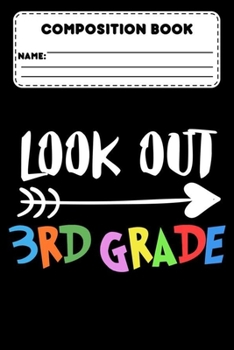 Paperback Composition Book Look Out 3rd Grade: Composition Notebook, 3rd Grade Students, Back To School Supplies, Ruled Paper For Note Taking & Creative Writing Book