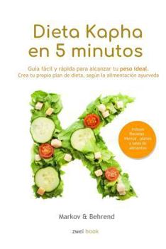 Paperback Dieta Kapha en 5 Minutos - Guía fácil y rápida para alcanzar tu peso ideal: Crea tu propio plan de dieta, según la alimentación Ayurveda [Spanish] Book