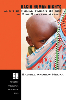 Paperback Basic Human Rights and the Humanitarian Crises in Sub-Saharan Africa: Ethical Reflections Book