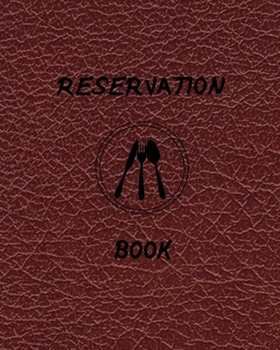 REESERVATION BOOK: RESERVATION planners is ideally sized measuring 8x10 ,120 pages ,,6 columns,20 entry