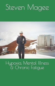 Paperback Hypoxia, Mental Illness & Chronic Fatigue Book