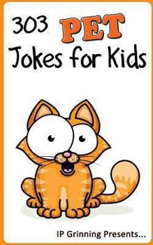Paperback 303 Pet Jokes for Kids: Joke Books for Kids Book