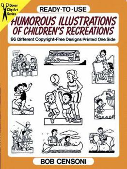 Paperback Ready-To-Use Humorous Illustrations of Children's Recreations: 96 Different Copyright-Free Designs Printed One Side Book