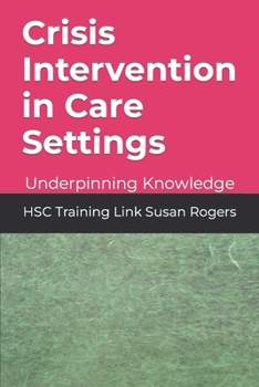 Paperback Crisis Intervention in Care Settings: Underpinning Knowledge Book