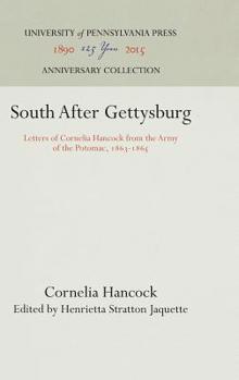 Hardcover South After Gettysburg: Letters of Cornelia Hancock from the Army of the Potomac, 1863-1865 Book