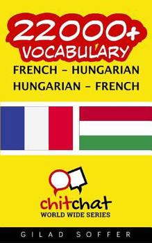 22000+ French - Hungarian Hungarian - French Vocabulary