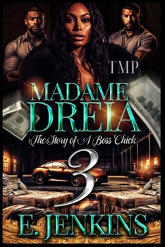MADAME DREIA 3: FINALE (STORY OF A BOSS CHICK SERIES)