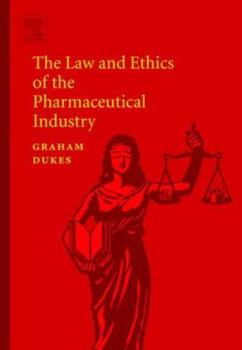 Hardcover The Law and Ethics of the Pharmaceutical Industry Book