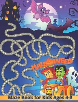 Halloween Maze Book for Kids Ages 4-8: Halloween Fun Maze Book for Kids, halloween Activity Book maze. for kids age 4-8