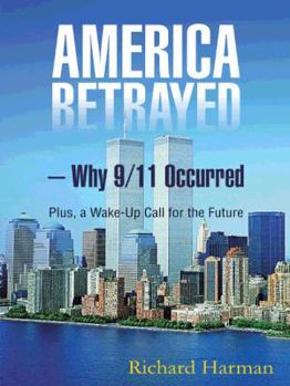 Paperback America Betrayed ? Why 9/11 Occurred: Plus, a Wake-Up Call for the Future Book