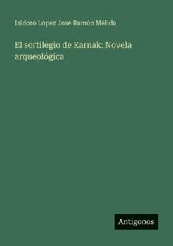 Paperback El sortilegio de Karnak: Novela arqueológica [Spanish] Book