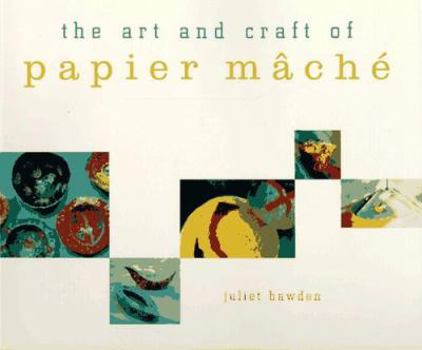 Paperback The Art and Craft of Papier Mache Book