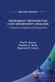 Paperback Probability Methods for Cost Uncertainty Analysis: A Systems Engineering Perspective, Second Edition Book