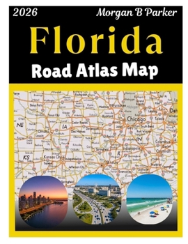Paperback Florida Road Atlas Map 2026: Updated Florida State Map with Cities, Highways, Beaches, Parks & Campgrounds Book