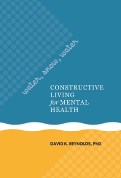 Paperback Water, Snow, Water: Constructive Living for Mental Health Book