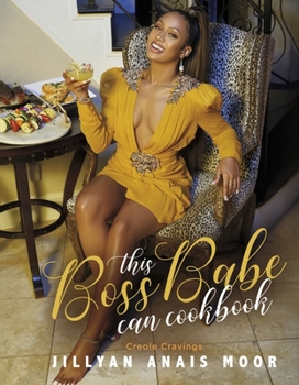 Hardcover This Boss Babe Can Cookbook: Creole Cravings Book