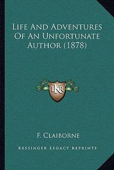 Paperback Life And Adventures Of An Unfortunate Author (1878) Book