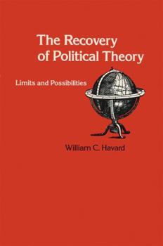 Hardcover The Recovery of Political Theory: Limits and Possibilities Book