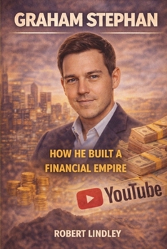Paperback Graham Stephan: How He Built a Financial Empire Book