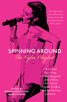 Paperback Spinning Around: The Kylie Playlist Book