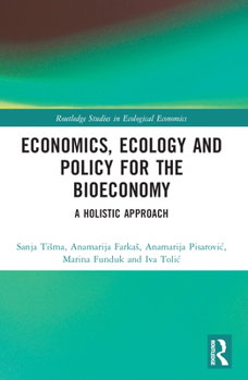 Paperback Economics, Ecology, and Policy for the Bioeconomy: A Holistic Approach Book