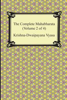 Paperback The Complete Mahabharata (Volume 2 of 4, Books 4 to 7) Book