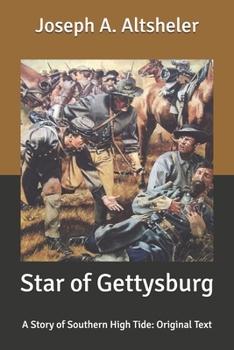 Star of Gettysburg: A Story of Southern High Tide: Original Text