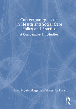 Hardcover Contemporary Issues in Health and Social Care Policy and Practice: A Comparative Introduction Book