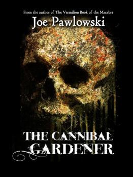 Paperback The Cannibal Gardener Book