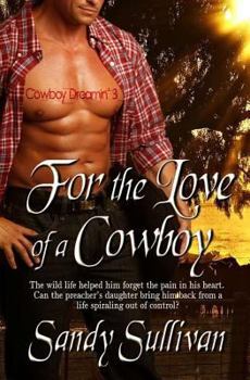 Paperback For the Love of a Cowboy: Cowboy Dreamin' 3 Book
