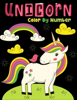 Unicorn Color By Number: A Activity Book With Big Collection Fantasy Color By Number Coloring Book for Kids, Teens and Adults Who Love The Enchanted ... coloring books for Girls 4-8)