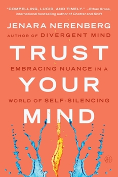 Paperback Trust Your Mind: Embracing Nuance in a World of Self-Silencing Book