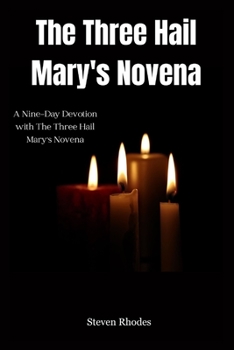 Paperback The Three Hail Mary's Novena: A Nine-Day Devotion with The Three Hail Mary's Novena Book